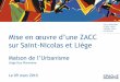 Mise en œuvre d’une ZACC sur Saint-Nicolas et Liège · 1. Présentation de SPAQuE La société à forme commerciale SPAQuE •2005 : 81 personnes •deuxième contrat de services