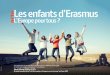 Les enfants d’ErasmusC’est la France qui envoie le plus d’étudiants en programme Erasmus+, devant l’Allemagne, l’Espagne et l’Italie. En 2014, une extension à d’autres