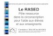 364le ressources RASED)pedagogie.ac-toulouse.fr/.../IMG/pdf/...RASED.pdf · manifestent dans les écoles afin d'améliorer la réussite scolaire de tous les élèves. Le réseau d'aides