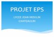 PROJET EPS - Lycée et collège Jean Moulin de Chateaulin...En classe de première-Les objectifs de l'année : Au premier semestre, s 'exprimer à l’écrit et à l’oral dans deux