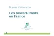 Les biocarburants en France 08 2012 - UFIP€¦ · PCI MegaJoules/l l/100 km Mixte (*) PCI MegaJoules/l SP95 32 7,7 Ethanol 21 SP95-E10 31 7.9 EMHV 33 Gazole 36 5.6 E85 (85% d'éthanol)