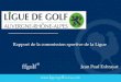 Rapport de la commission sportive de la Ligue Jean Paul ... · Eléonore Hubert (Golf Club Lyon) –Tournoi des nations Trophée Rothschild ... STATISTIQUES DU NOMBRE DE JOUEURS 