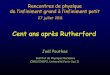 Cent ans après Rutherford...Distribution des corpuscules en anneaux (Calculs de J. J. Thomson) Analogie avec les expériences de Mayer (1877) ... Montreal (Canada) 1908 Prix Nobel
