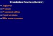Translation Practice (Review)Identify and Translate (2/2) 11. predicateםיִּד בֲע ה םיִּע ר 12. attributiveה לŽדְג ה ריִּע ה 13. ריִּע ה ה לŽדְגpredicate