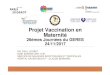 Projet Vaccination en Maternité · la CV Exemple de Bichat/Beaujon Etude Novembre 2016/Mars 2017 593 patientes Intervention ‐Pas de personnel dédié ‐Accès aux vaccins ‐Item