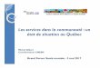 Les services dans la communauté : un état de situation au Québec · 2017. 5. 8. · PASM 2015-2020 (Mesure 33) Suivi intensif dans le milieu (SIM) et soutien d’intensité variable