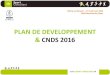 PLAN DE DEVELOPPEMENT & CNDS 2016fsgt59.org/pdf/comite/2016/16_cnds_plan_dev.pdf · 2016. 3. 23. · directives du CNDS 2016 La note du C.N.D.S. du 26 janvier 2016 précise la mise
