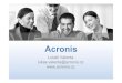 Acronis - ISSS€¦ · Acronis True Image Echo. Centralizované, vzdálené • zálohování. Komplexní řešení zálohování serverů • Určen pro Windows i Linux • Centralizovaná