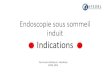 Endoscopie sous sommeil induit - JPRSarchives.jprs.fr/sites/default/files/prez/endoscopie_sous_sommeil... · European position paper on drug-induced sedation endoscopy (DISE) Andrea