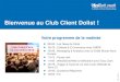 Bienvenue au Club Client Dolist - DoYouBuzz · 2015. 11. 26. · mise en avant de vos produits ou services pour vous aider à les promouvoir auprès de vos clients et prospects. Les