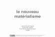 le nouveau matérialismelcpaquin.com/epistemologie/materialisme.pdf · 2015. 12. 2. · Méthodologie de la recherche création de Louis-Claude Paquin est mis à disposition selon