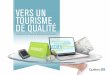 VERS UN TOURISME DE QUALITÉ...VERS UN TOURISME DE QUALITÉ INTRODUCTION Tourisme Québec est heureux d’offrir aux propriétaires et gestionnaires d’entreprises de l’industrie