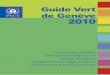 Guide Vert de Genève 2010 - Mandat International · 2012. 2. 14. · Guide Vert de Genève 2010 Publié en novembre 2009 par le Programme des Nations Unies pour l’environnement