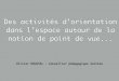 Diaporama point de vue - Académie de Poitiersblogs17.ac-poitiers.fr/.../01/Diaporama-point-de-vue.pdf · 2016. 5. 3. · Situation 3 : Le point de vue et la position relative des
