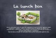Qualice Minceur - La lunch box · un Bento. Les japonais y mettent des sushis, des soupes, des nouilles et autres plats typiques… Ce qui veut dire que vous pouvez vous aussi y mettre