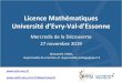 Licence Mathématiques Université d’Evry-Val-d’Essonne...Ø Sciences Economiques et Sociales • Fortement Conseillée : Ø Numérique et Sciences Informatiques (portail MI) Spécialité