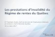 La rente d’invalidité du Régime de rentes du Québecoptimamedia.ca/wp-content/uploads/2017/10/Dube_Les... · paiement et une invalidité survient… •Si le début de l’invalidité