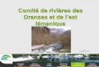 Comité de rivières des Dranses et de l’est lémanique · 2019. 2. 13. · Juillet-octobre2014 : • Validation du programme d’actions à l’échelle du bassin versant • Définition