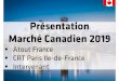 Marché Canadien 2019pro.visitparisregion.com/content/download/34653/836500/version/1/file... · 2 / CANADA –conjoncture touristique Tourisme inbound en 2018 La France s’est démarquée