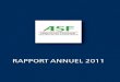 RAPPORT ANNUEL 2011 · 2020. 9. 9. · Rapport ASF – juin 2012 4 Informer et défendre Au cœur de sa mission de poste avancé pour ses adhérents, l’ASF a connu un exercice 2011