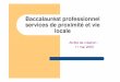 Baccalauréat professionnel services de proximité et vie localesbssa.spip.ac-rouen.fr/IMG/pdf/presentation_bac_pro_SPVL_.pdf · 1- La création et l’élaboration du diplôme 2-