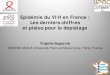 Epidémie du VIH en France : Les derniers chiffres et ... · (28800 en 2010) VIH+ nouvellement prises en charge FHDH : 23% des VIH+ nouvellement prises en charge connaissaient leur