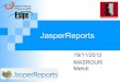 JasperReports - IGMigm.univ-mlv.fr/~dr/XPOSE2012/jasperreports/jasperreports.pdfJasperReports ! Outil de reporting Open Source (LGPL) ! Bibliothèque Java ! Mise en forme de données