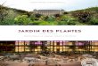 JARDIN DES PLANTES...a Les Grandes Serres, qui accueillent les tropiques à Paris DATES-CLÉS 6 000 m² d’exposition pour la Grande Galerie de l’Évolution 80 000 plantes saisonnières