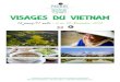 VISAGES DU VIETNAM · Les nombreuses dégustations de gastronomie vietnamienne. La visite de 3 sites classés au patrimoine mondial de l’Unesco. Le spectacl e des marionnettes sur