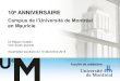 10e ANNIVERSAIRE - Faculté de médecine · 2015. 1. 6. · 10e anniversaire du Campus de l’Université de Montréal en Mauricie Le 26 septembre dernier, nous avons souligné les