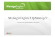 ManageEngine OpManager...opmanager Comparaison avec les BIG 4 • Architecture Fléxible (Hérite d’un code unique de développement basé sur du Web NMS) • Supporte plus de 600