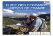 GUIDE DES GÉOPARCS UNESCO DE FRANCE€¦ · between olive trees, larch, lavender and edelweiss. It is an exceptional territory of flavours, odours and colours that is enriched by