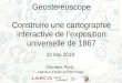 Geostereoscope Construire une ... - Université de Parisgeoteca.u-paris.fr/wp-content/uploads/2019/05/... · Geostereoscope Construire une cartographie interactive de l’exposition