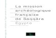 La mission - egypt.edu · fig. 6: la nécropole des reines en 1998, vue du nord-est vers le sud-ouest, depuis la pyramide du roi Pépy Ier. En dépit des vicissitudes de l’histoire,