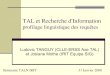 TAL et Recherche d'Informationw3.erss.univ-tlse2.fr/membre/tanguy/articles/TANGUY-MOTHE-IRIT-0… · • Phase d'observation • Exploitation des archives des campagnes • Examen