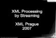 XML Processing by Streaming XML Prague 2007 · 15/06/2007 3 Contactez-nous / Contact us Innovimax 9, impasse des Orteaux - 75020 Paris Tél: +33 8 72 47 57 87 Fax: +33 1 43 56 17