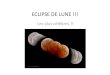 ECLIPSE DE LUNE - Astrosurf DE LUNE !!! .pdf · Dans un lointain passé les éclipses étaient particulièrement redoutées de nos ancêtres qui les interprétaient comme des signes