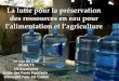 La lutte pour la préservation des ressources en eau pour l ...€¦ · droits sont attribués mais réalité favorise la concentration propriété privé. ... intervention sur les