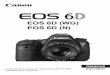 EOS 6D (WG) EOS 6D (N)gdlp01.c-wss.com/gds/0/0300009630/04/EOS_6D_Instruction...2 L'EOS 6D (WG/N) est un appareil ph oto numérique réflex mono-objectif muni d'un capteur CMOS (environ