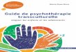 M comprendre les besoins Guide de psychothérapie ... · sable pour tout ceux qui évoluent dans un contexte trans-culturel. ... Ces dernières années, le développement de la psychiatrie