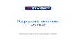Rapport annuel 2012 - Tivoly · 2015. 5. 13. · 5.1 Processus budgétaire : 5.2 Reporting : 6.- Description du système d’information ... de Tivoly et de l’ensemble des entreprises