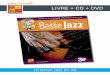 New LIVRE + CD + DVD · 2016. 9. 6. · La basse jazz en 3D PDF + AUDIO + VIDEO Cette méthode peut également être téléchargée directement sur votre ordinateur. Vous obtiendrez