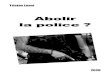 Abolir la police - noblogs.org · 2020. 9. 14. · rente. Mais l’avantage du terme defund ... les usages qu’ils font ordinairement de la police pour leur sécurité vont pouvoir