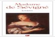 Madame de SÉVIGNÉ · Arrestation de Fouquet, grand ami de Mme de Sévi-gné. A l'ouverture de la cassette du Surintendant, on trouve, entre autres documents, des lettres de Mme