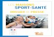 LeS MAisoNs sPorT-sANTÉ · 2020. 1. 15. · sport-santé personnalisé qui répondra à ses besoins particuliers et lui permettra de s’inscrire dans une pratique d’activité