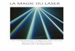 Les hologrammes, images en vraie 3D par · 2016. 12. 13. · LA MAGIE DU LASER Les hologrammes, images en vraie 3D par Anne-Marie CHRISTAKIS ... trois livres, notamment The Mature
