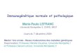 Immunogénétique normale et pathologique€¦ · Master 1ère année - Bases moléculaires des maladies génétiques Responsables: Professeur Mireille Claustres, Université Montpellier