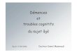 Démences et troubles cognitifs du sujet âgé demence1.pdf · 2016. 6. 30. · Cfannexe critère diagnostique du DSM IV une détérioration des fonctions cognitives suffisamment