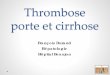 Thrombose porte et cirrhose - home - AFEFSecure Site afef.asso.fr/wp-content/uploads/2020/02/32_F...Anastomose porto- porte 2. Maintenir la veine mésentérique perméable • Jump