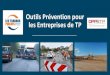 Outils Prévention pour les Entreprises de TP · 2020. 1. 29. · E-learning - Signalisation temporaire de chantier Formation (2h) - Maitriser le risque routier Formation - Pépae